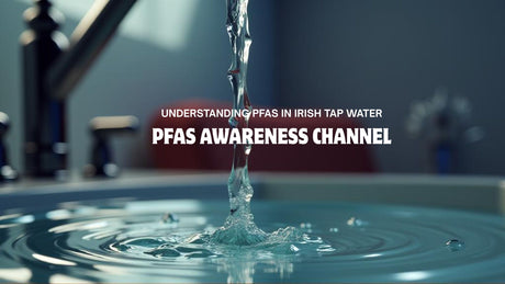 PFAS “Forever Chemicals” in Irish Tap Water – Can RO Remove Them?
